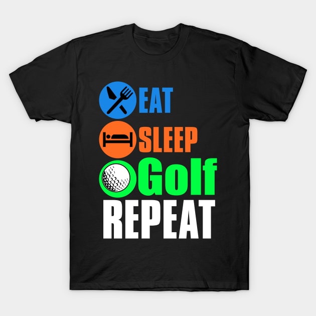 Eat Sleep Golf Repeat T-Shirt by Lin Watchorn 